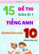 Tổng hợp 15 Đề thi giữa kì 1 Tiếng Anh 10 Global Success (Kèm đáp án)